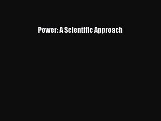 [PDF Download] Power: A Scientific Approach [PDF] Online