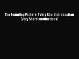 [PDF Download] The Founding Fathers: A Very Short Introduction (Very Short Introductions) [Read]