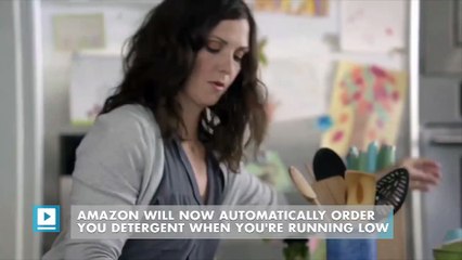 Amazon will now automatically order you detergent when you're running low