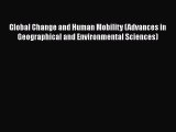 [PDF Download] Global Change and Human Mobility (Advances in Geographical and Environmental