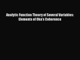 [PDF Download] Analytic Function Theory of Several Variables: Elements of Oka's Coherence [Download]