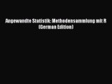 [PDF Download] Angewandte Statistik: Methodensammlung mit R (German Edition) [Download] Full