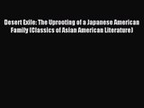 [PDF Download] Desert Exile: The Uprooting of a Japanese American Family (Classics of Asian