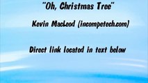 OH, CHRISTMAS TREE - Kevin MacLeod - (Royalty-Free CHRISTMAS MUSIC)