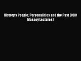 [PDF Download] History's People: Personalities and the Past (CBC Massey Lectures) [PDF] Full