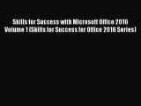 [PDF Download] Skills for Success with Microsoft Office 2016 Volume 1 (Skills for Success for