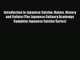 [PDF Download] Introduction to Japanese Cuisine: Nature History and Culture (The Japanese Culinary