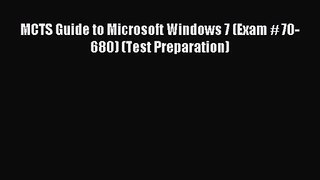 [PDF Download] MCTS Guide to Microsoft Windows 7 (Exam # 70-680) (Test Preparation) [Download]