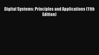 [PDF Download] Digital Systems: Principles and Applications (11th Edition) [Read] Online