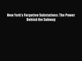 [PDF Download] New York's Forgotten Substations: The Power Behind the Subway [Read] Full Ebook