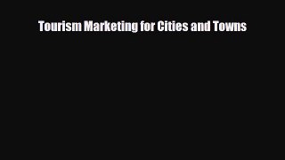 PDF Download Tourism Marketing for Cities and Towns Download Full Ebook