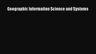 [PDF Download] Geographic Information Science and Systems [Read] Online