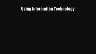 [PDF Download] Using Information Technology [Read] Online