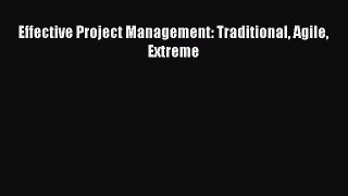 [PDF Download] Effective Project Management: Traditional Agile Extreme [PDF] Full Ebook