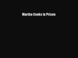 [PDF Download] Martha Cooks in Prison [Read] Online