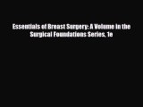 PDF Download Essentials of Breast Surgery: A Volume in the Surgical Foundations Series 1e PDF