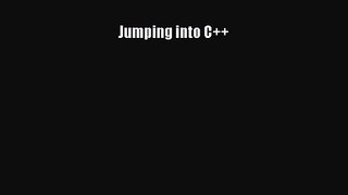 [PDF Download] Jumping into C++ [Read] Full Ebook