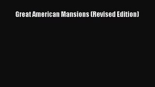 [PDF Download] Great American Mansions (Revised Edition) [PDF] Online