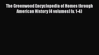 [PDF Download] The Greenwood Encyclopedia of Homes through American History [4 volumes] (v.