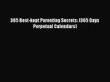 PDF Download - 365 Best-kept Parenting Secrets: (365 Days Perpetual Calendars) Read Full Ebook