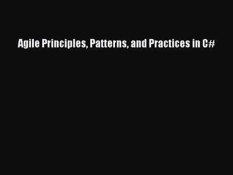 [PDF Download] Agile Principles Patterns and Practices in C# [Download] Full Ebook