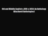 Old and Middle English c.890-c.1450: An Anthology (Blackwell Anthologies) [Read] Online