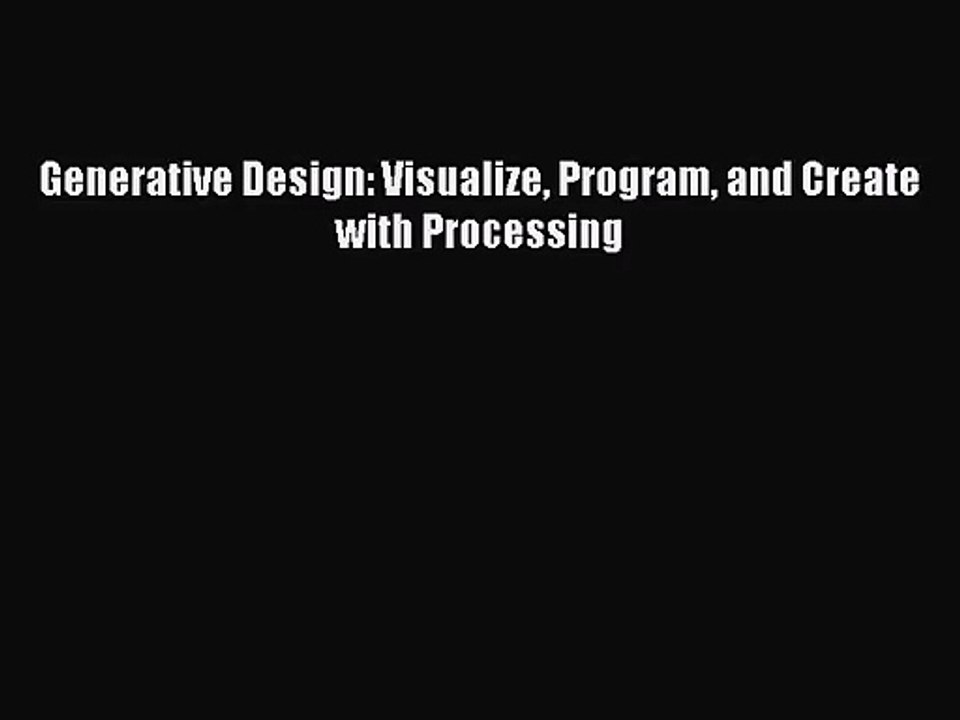 [PDF Download] Generative Design: Visualize Program and Create with Processing [PDF] Full Ebook