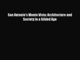 [PDF Download] San Antonio's Monte Vista: Architecture and Society in a Gilded Age [PDF] Full