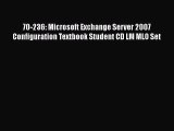 [PDF Download] 70-236: Microsoft Exchange Server 2007 Configuration Textbook Student CD LM