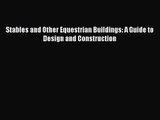 [PDF Download] Stables and Other Equestrian Buildings: A Guide to Design and Construction [Read]