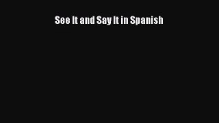 [PDF Download] See It and Say It in Spanish [Read] Online