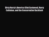 Read Dirty Harry's America Clint Eastwood Harry Callahan and the Conservative Backlash PDF