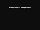 Download A Companion to Wong Kar-wai PDF Free