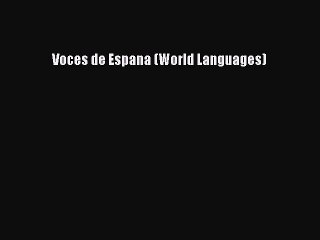 [PDF Download] Voces de Espana (World Languages) [Download] Full Ebook