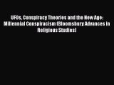 [PDF Download] UFOs Conspiracy Theories and the New Age: Millennial Conspiracism (Bloomsbury