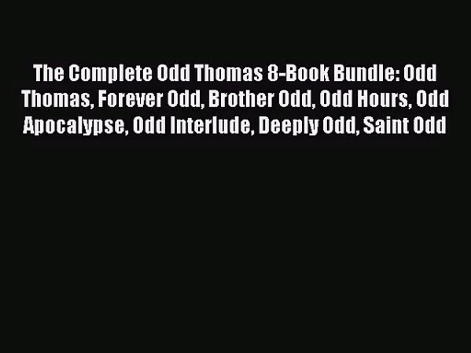 [PDF Download] The Complete Odd Thomas 8-Book Bundle: Odd Thomas Forever Odd Brother Odd Odd