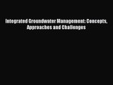 [PDF Download] Integrated Groundwater Management: Concepts Approaches and Challenges [Download]