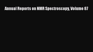 [PDF Download] Annual Reports on NMR Spectroscopy Volume 87 [Read] Full Ebook