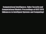 [PDF Download] Computational Intelligence Cyber Security and Computational Models: Proceedings