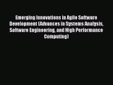 [PDF Download] Emerging Innovations in Agile Software Development (Advances in Systems Analysis