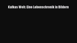 [PDF Download] Kafkas Welt: Eine Lebenschronik in Bildern [Download] Online