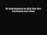 [PDF Download] Die Dunkelkammern der Edith Tudor-Hart: Geschichten eines Lebens [Download]