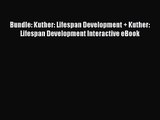 Read Bundle: Kuther: Lifespan Development   Kuther: Lifespan Development Interactive eBook