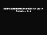 [PDF Download] Mankell über Mankell: Kurt Wallander und der Zustand der Welt [Read] Online