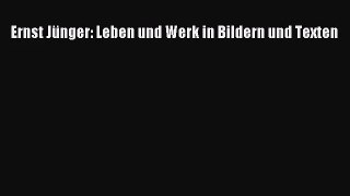 [PDF Download] Ernst Jünger: Leben und Werk in Bildern und Texten [Read] Online