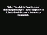 [PDF Download] Walter Trier - Politik Kunst Reklame: Ausstellungskatalog der Trier-Retrospektive