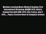 [PDF Download] Machine Learning Meets Medical Imaging: First International Workshop MLMMI 2015