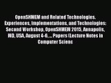 [PDF Download] OpenSHMEM and Related Technologies. Experiences Implementations and Technologies: