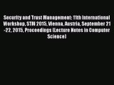 [PDF Download] Security and Trust Management: 11th International Workshop STM 2015 Vienna Austria