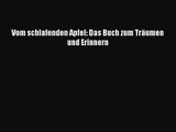 [PDF Download] Vom schlafenden Apfel: Das Buch zum Träumen und Erinnern [Download] Online